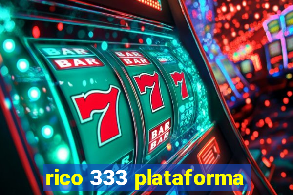 rico 333 plataforma